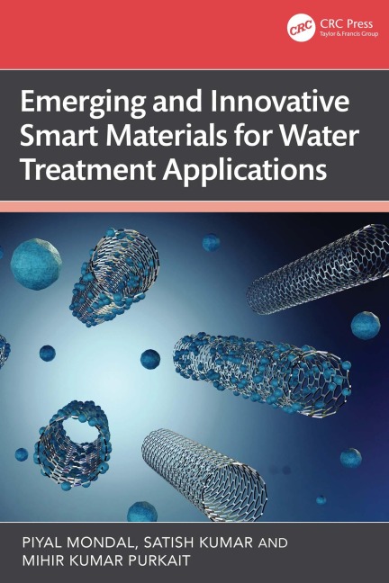 Emerging and Innovative Smart Materials for Water Treatment Applications - Piyal Mondal, Mihir Kumar Purkait, Satish Kumar