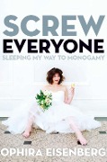Screw Everyone - Ophira Eisenberg