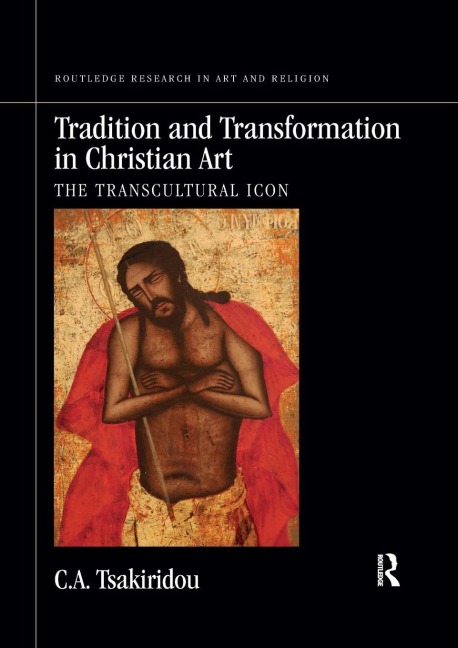 Tradition and Transformation in Christian Art - C a Tsakiridou