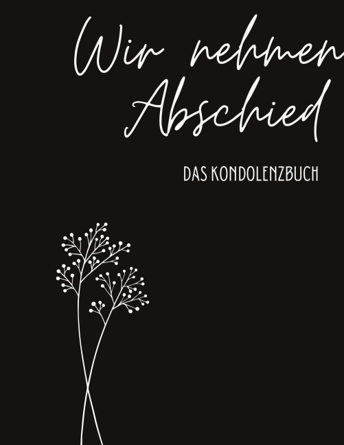 Kondolenzbuch Premium "Wir nehmen Abschied" - Nora Milles, Anna Piok, Tatjana Dobslaw