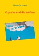 Cover-Bild zum Titel 'Cupcake und die Wolken' von 'Alexandra Lorenz'