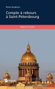Cover-Bild zum Titel 'Compte à rebours à Saint-Pétersbourg' von 'Pierre Soubiron'