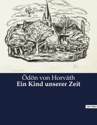Cover-Bild zum Titel 'Ein Kind unserer Zeit' von 'Ödön Von Horváth'