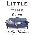 Little Pink Slips - Sally Koslow