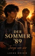 Cover-Bild zum Titel 'Der Sommer '89: Jungs wie wir' von 'Lucas Dridik'