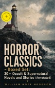 Cover-Bild zum Titel 'HORROR CLASSICS - Boxed Set: 30+ Occult & Supernatural Novels and Stories (Annotated)' von 'William Hope Hodgson'