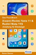 Das Praxisbuch Xiaomi Redmi Note 11 & Redmi Note 11S - Anleitung für Einsteiger - Rainer Gievers