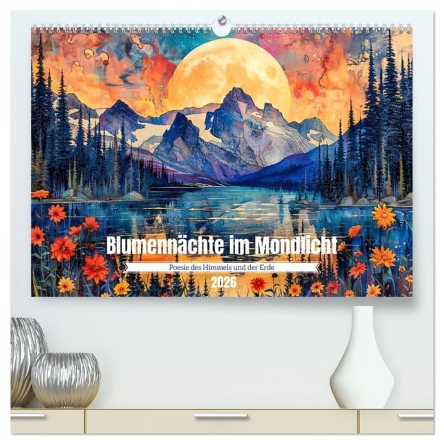 Blumennächte im Mondlicht - Poesie des Himmels und der Erde (hochwertiger Premium Wandkalender 2026 DIN A2 quer), Kunstdruck in Hochglanz - Anja Frost