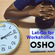 Cover-Bild zum Titel 'Let-Go for Workaholics' von 'Osho'