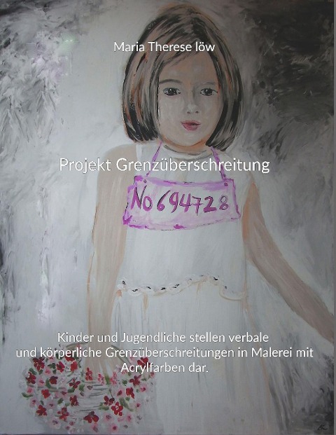 Projekt Grenzüberschreitung - Maria Therese Löw