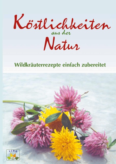 Köstlichkeiten aus der Natur - Vivien Weise