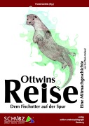 Cover-Bild zum Titel 'Ottwins Reise: Dem Fischotter auf der Spur' von ''