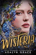 Cover-Bild zum Titel 'Wisteria' von 'Adalyn Grace'