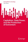 Cover-Bild zum Titel 'Capitalism, State Power, and the Production of Extremism' von 'Tahir Abbas'