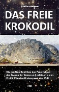 Cover-Bild zum Titel 'DAS FREIE KROKODIL' von 'Steffen Pichler'