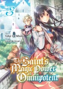 The Saint's Magic Power is Omnipotent (Deutsche Light Novel): Band 3 - Yuka Tachibana