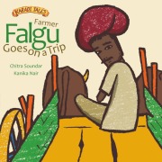 Cover-Bild zum Titel 'Farmer Falgu Goes on A Trip' von 'Chitra Soundar'