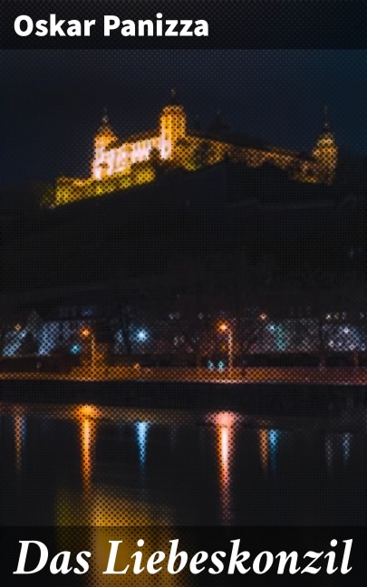 Das Liebeskonzil - Oskar Panizza