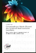 Cover-Bild zum Titel 'Commande par Mode Glissant des Systèmes Multivariables Incertains' von 'Chaouki Mnasri'