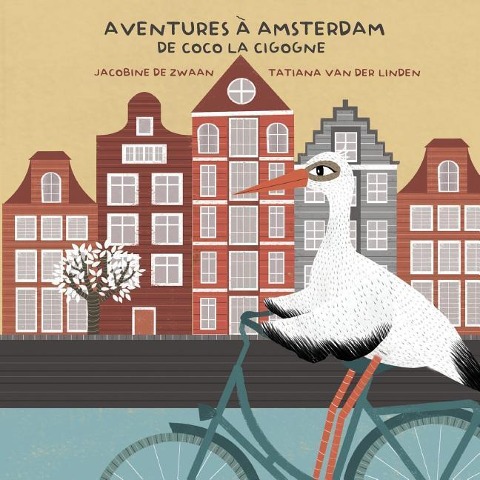 Aventures à Amsterdam de Coco la Cigogne - Jacobine de Zwaan