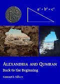 Cover-Bild zum Titel 'Alexandria and Qumran: Back to the Beginning' von 'Kenneth (Curator and Head of Department Silver'
