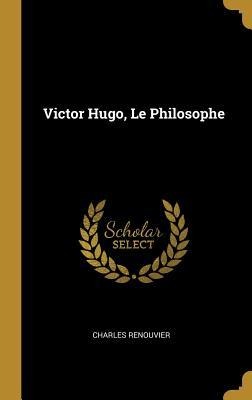 Victor Hugo, Le Philosophe - Charles Renouvier