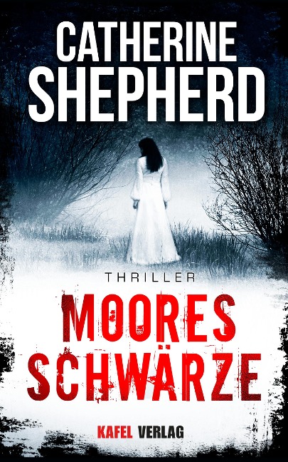 Mooresschwärze: Thriller - Catherine Shepherd