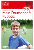 Cover-Bild zum Titel 'LÜK Mein Deutschheft Fußball 4. Klasse' von ''