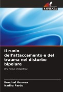 Cover-Bild zum Titel 'Il ruolo dell'attaccamento e del trauma nel disturbo bipolare' von 'Kendhal Herrera, Nadira Pardo'