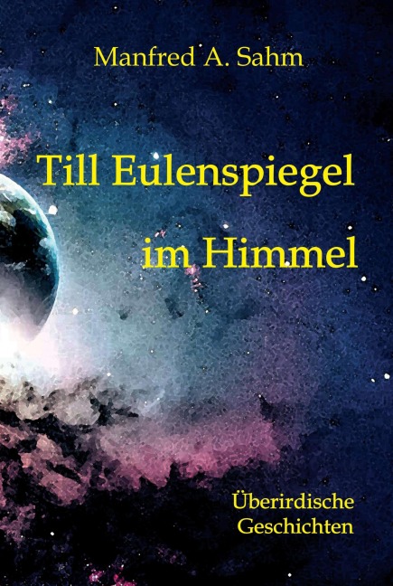 Till Eulenspiegel im Himmel - Manfred A. Sahm