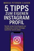 Cover-Bild zum Titel '5 Tipps zum eigenen Instagram Profil' von 'Marcus Petersen - Clausen'