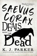 Cover-Bild zum Titel 'Saevus Corax Deals with the Dead' von 'K. J. Parker'