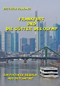 Frankfurt und die Götter des Olymp - Dietrich Volkmer