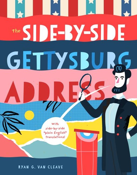 The Side-By-Side Gettysburg Address - Ryan G van Cleave