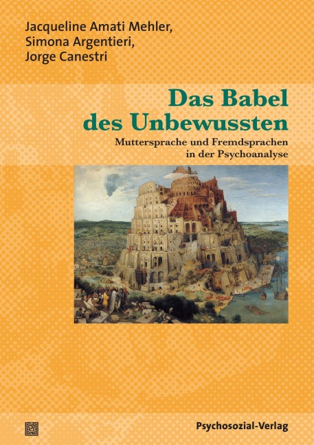 Das Babel des Unbewussten - Jacqueline Amati Mehler, Simona Argentieri, Jorge Canestri