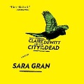 Cover-Bild zum Titel 'Claire DeWitt and the City of the Dead' von 'Sara Gran'