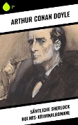 Sämtliche Sherlock Holmes-Kriminalromane - Arthur Conan Doyle