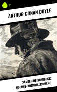 Cover-Bild zum Titel 'Sämtliche Sherlock Holmes-Kriminalromane' von 'Arthur Conan Doyle'