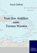 Cover-Bild zum Titel 'Von den Antillen zum Fernen Westen' von 'Franz Doflein'