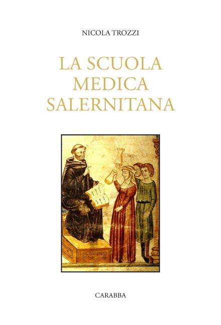 La Scuola Medica Salernitana - Nicola Trozzi