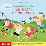 Cover-Bild zum Titel 'Wie schön - ich bin schon 4!' von 'Ulrich Maske, Matthias Meyer-Göllner, Bettina Göschl, Robert Metcalf, Ulrich Maske'