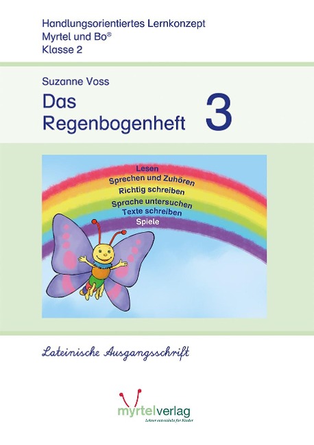 Das Regenbogenheft 3. Lateinische Ausgangsschrift - Suzanne Voss