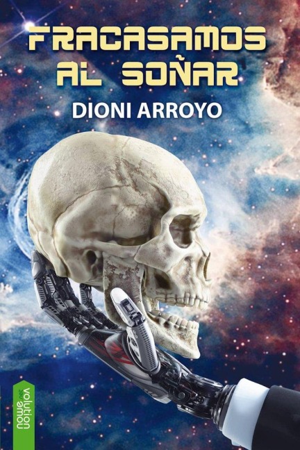 Fracasamos al soñar - Dioni Arroyo Merino