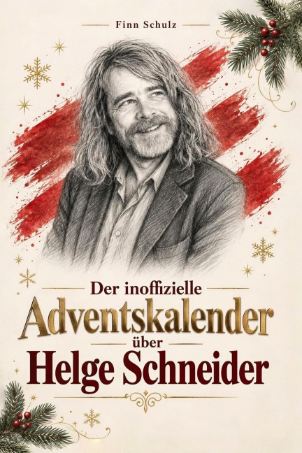 Der inoffizielle Adventskalender über Helge Schneider - Finn Schulz