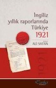 Ingiliz Yillik Raporlarinda Türkiye 1921 - Ali Satan