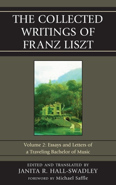 The Collected Writings of Franz Liszt - 