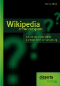 Cover-Bild zum Titel 'Wikipedia als Wissensquelle: Die Online-Enzyklopädie als Basis einer Lernumgebung' von 'Marcel Minke'