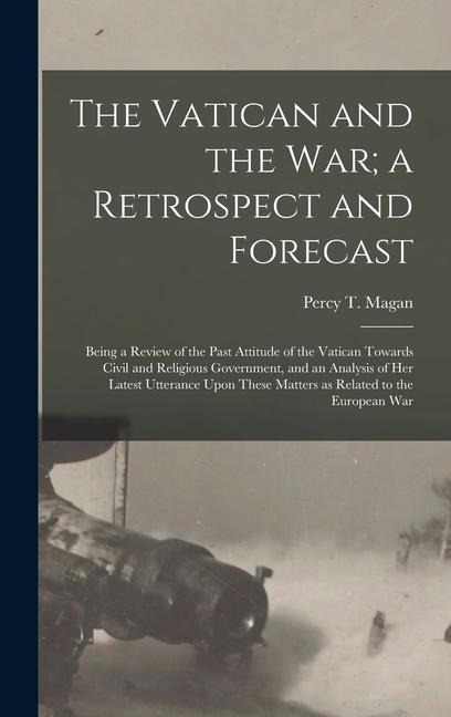 The Vatican and the War; a Retrospect and Forecast - 