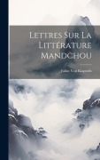 Cover-Bild zum Titel 'Lettres Sur La Littérature Mandchou' von 'Julius Von Klaproth'