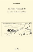 Cover-Bild zum Titel 'Da, wo die Sonne aufgeht' von 'Georg Kuhr'